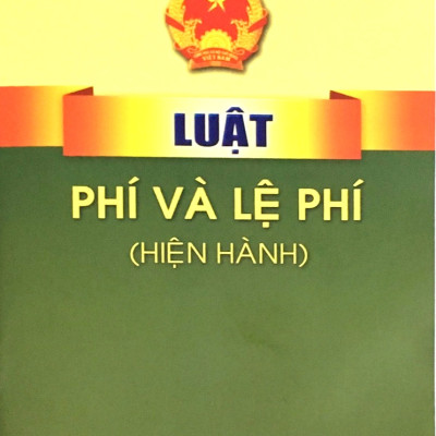 Luật Phí Và Lệ Phí (Hiện Hành)