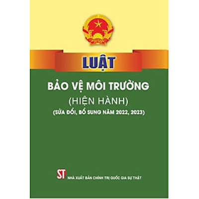 Luật Bảo vệ môi trường (hiện hành) (sửa đổi, bổ sung năm 2022, 2023)