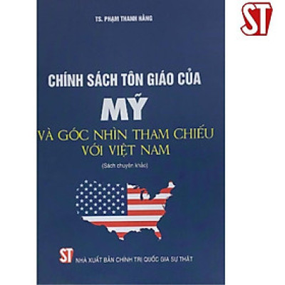 Sách - Chính Sách Tôn Giáo Của Mỹ Và Góc Nhìn Tham Chiếu Với Việt Nam - NXB Chính Trị Quốc Gia