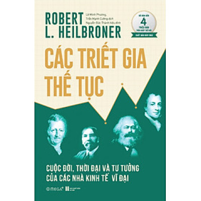 Các Triết Gia Thế Tục - Cuộc Đời, Thời Đại Và Tư Tưởng Của Các Nhà Kinh Tế Vĩ Đại - AL