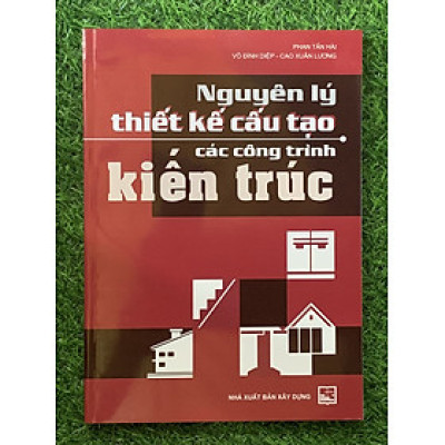 Nguyên Lý Thiết Kế Cấu Tạo Các Công Trình Kiến Trúc (Tái bản 2023)-MK