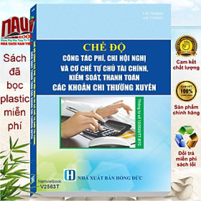 Sách Chế độ Công Tác Phí, Chi Hội Nghị và Cơ Chế Tự Chủ Tài Chính, Kiểm Soát, Thanh Toán các Khoản Chi Thường Xuyên theo Thông tư số 12/2025/TT-BTC (V2563T)