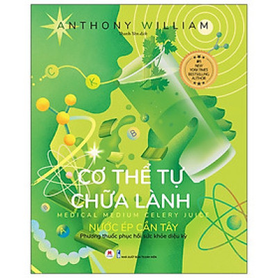 Sách Kiến Thức Về Sức Khỏe -Cơ Thể Tự Chữa Lành: Nước Ép Cần Tây