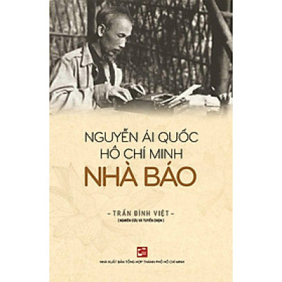 Nguyễn Ái Quốc - Hồ Chí Minh - Nhà Báo