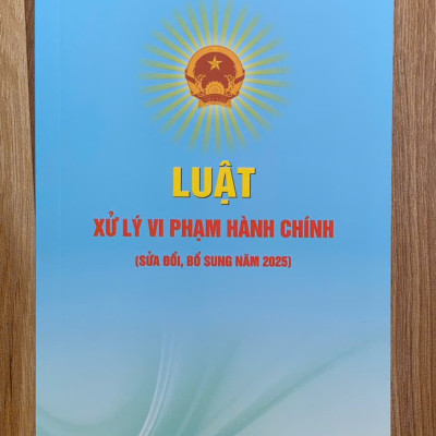 Luật xử lý vi phạm Hành chính (Sửa đổi, bổ sung năm 2025)