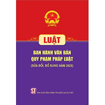 Luật Ban hành văn bản quy phạm pháp luật (sửa đổi, bổ sung năm 2025)