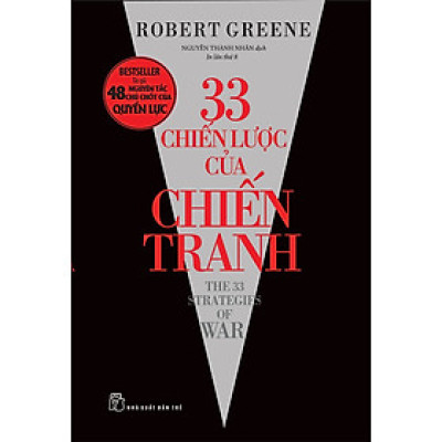 33 CHIẾN LƯỢC CỦA CHIẾN TRANH - Robert Greene - Nguyễn Thành Nhân dịch - (bìa mềm)