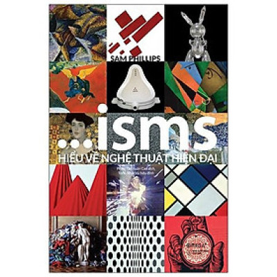 ISMS - Hiểu Về Nghệ Thuật Hiện Đại (Bìa Cứng) - Bản Quyền