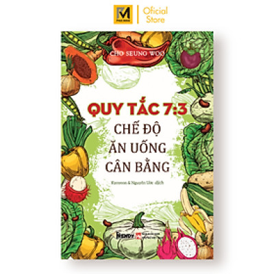 Sách - Quy Tắc 7:3 Chế Độ Ăn Uống Cân Bằng (Tác giả Cho Seung Woo - Dịch giả Kyoyeon & Nguyễn Ước)