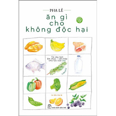 Ăn Gì Cho Không Độc Hại