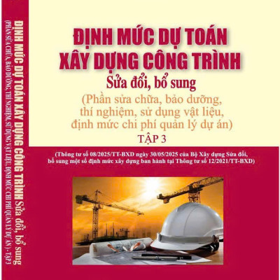 Bộ Định Mức Dự Toán Xây Dựng Công Trình ( Sửa đổi, bổ sung ) Tập 1, 2, 3