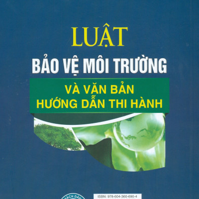 Luật Bảo Vệ Môi Trường Và Văn Bản Hướng Dẫn Thi Hành