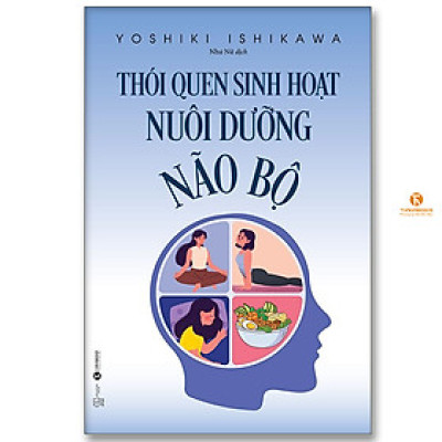 Thói quen sinh hoạt nuôi dưỡng não bộ
