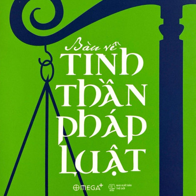 Bàn Về Tinh Thần Pháp Luật (Tái Bản 2023)