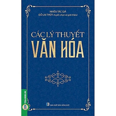 Sách - Các Lý Thuyết Văn Hóa - Đỗ Lai Thuý - VIETNAMBOOK