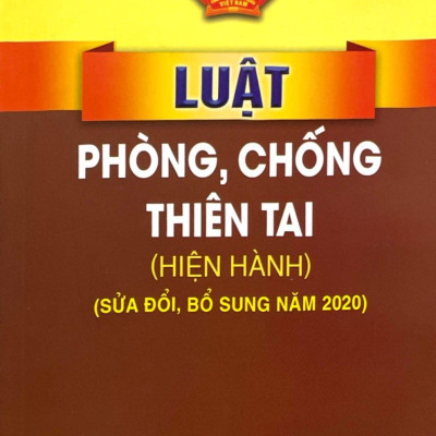 Luật Phòng, Chống Thiên Tai (Hiện Hành)(Sửa Đổi, Bổ Sung Năm 2020)