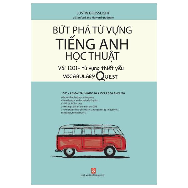 Bứt Phá Từ Vựng Tiếng Anh Học Thuật Với 1101 Từ Thiết Yếu - Vocabulary Quest /1101+ Essential Words To Succeed In English