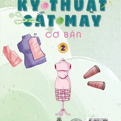 Kỹ thuật cắt may cơ bản - Tập 1: Dành cho người mới học
