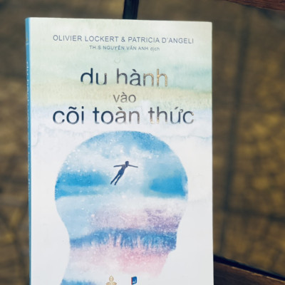 DU HÀNH VÀO CÕI TOÀN THỨC - Olivier Lockert & Patricia D