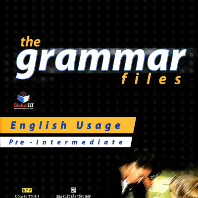 The Grammar Files A2 - Pre-Intermediate (Tái Bản)