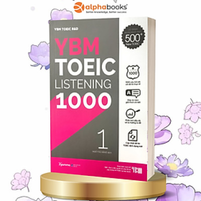 Sách YBM TOEIC Listening 1000 Vol 1 (YBM Actual Toeic Tests LC 1000) - Alphabooks - BẢN QUYỀN