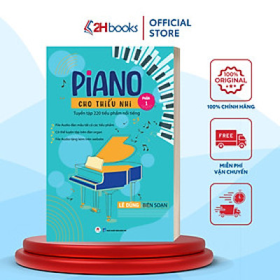 Sách- Piano Cho Thiếu Nhi, Tuyển Tập 220 Tiểu Phẩm Nổi Tiếng - Phần 1 của Lê Dũng (Kèm File Audio) (Tái Bản 2023)- 2HBooks