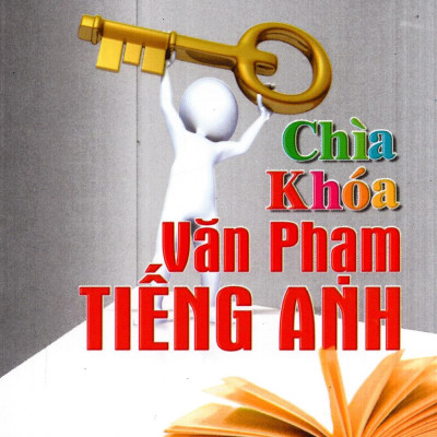 Chìa Khóa Văn Phạm Tiếng Anh (Sách Bỏ Túi)