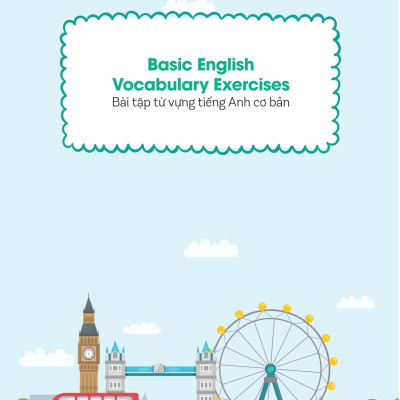Sách - Basic English Vocabulary Exercises - Bài Tập Từ Vựng Tiếng Anh Cơ Bản