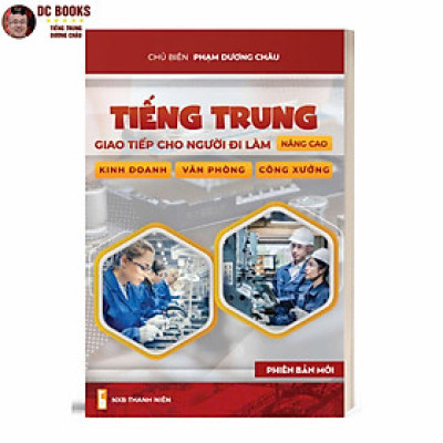 Sách - Tiếng Trung Giao Tiếp Cho Người Đi Làm Văn Phòng - Công Xưởng - Kinh Doanh - Tập 2 - Nâng Cao - Phiên Bản Đặc Biệt - Phạm Dương Châu