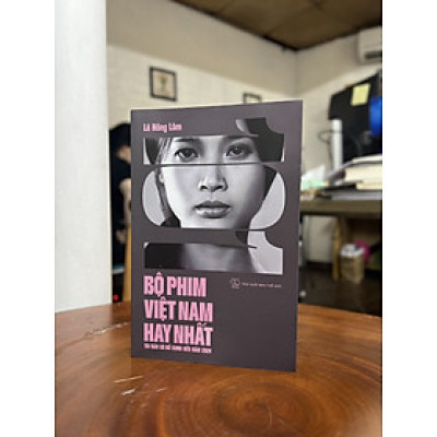 (In màu) 101 BỘ PHIM VIỆT NAM HAY NHẤT – Lê Hồng Lâm – Tri Thức Trẻ