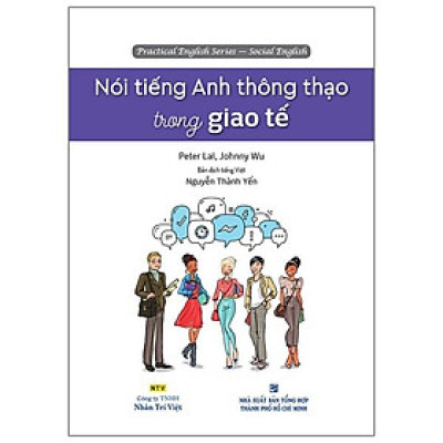 Nói Tiếng Anh Thông Thạo Trong Giao Tế (Kèm CD Hoặc File MP3)