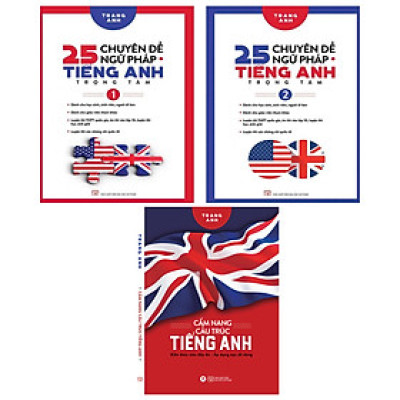 Combo 3 cuốn 25 Chuyên Đề Ngữ Pháp Tiếng Anh Trọng Tâm ( tập 1+2 ) + Cẩm Nang Cấu Trúc Tiếng Anh (Trang Anh)