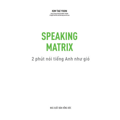 Speaking Matrix - 2 Phút Nói Tiếng Anh Như Gió