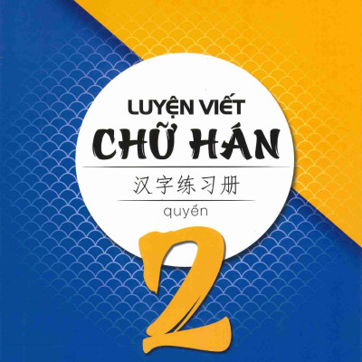 Luyện Viết Chữ Hán (Tập 2)