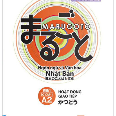Bộ giáo trình học tiếng Nhật Marugoto theo chuẩn JK - Trình độ Sơ cấp (Hoạt động giao tiếp và Hiểu biết ngôn ngữ)