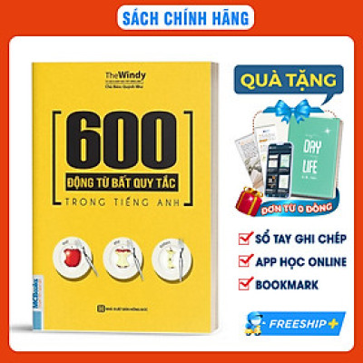Sách 600 Động Từ Bất Quy Tắc Trong Tiếng Anh Cho Người Học Ngữ Pháp Căn Bản - Học Kèm App Online