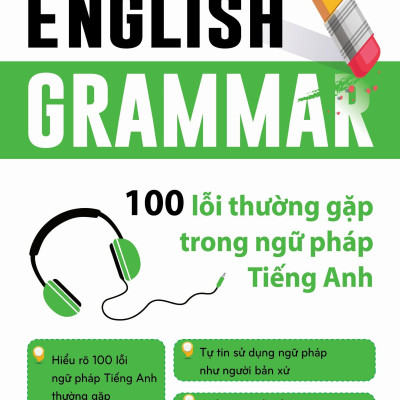 English Grammar - 100 Lỗi Thường Gặp Trong Ngữ Pháp Tiếng Anh