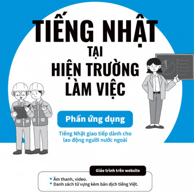 Tiếng Nhật Tại Hiện Trường Làm Việc - Phần Ứng Dụng