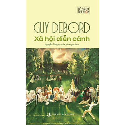 XÃ HỘI DIỄN CẢNH - Guy Debord (bìa mềm)