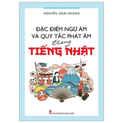 Đặc điểm ngữ âm và quy tắc phát âm trong tiếng Nhật