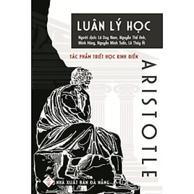 LUÂN LÝ HỌC - Aristotle - Nhiều dịch giả - (bìa cứng)