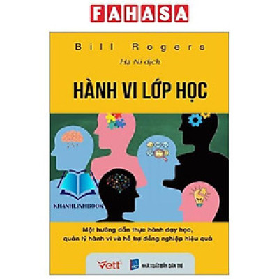 Hành Vi Lớp Học - Một Hướng Dẫn Thực Hành Dạy Học, Quản Lý Hành Vi Và Hỗ Trợ Đồng Nghiệp Hiệu Quả