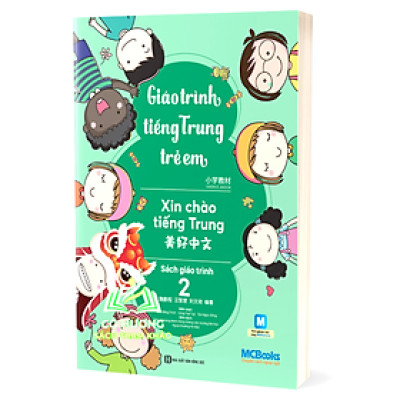 Sách - Giáo Trình Tiếng Trung Trẻ Em – Xin Chào Tiếng Trung – Giáo Trình 2 (MC)