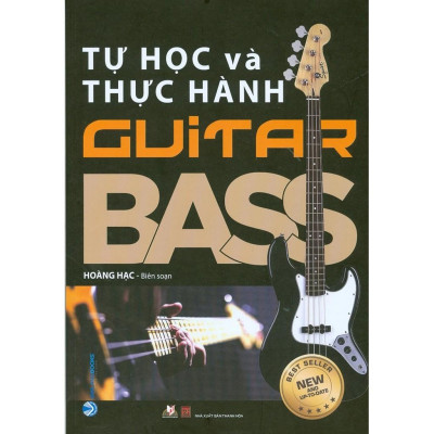 Tự Học Và Thực Hành GuiTar Bass (Tái Bản)