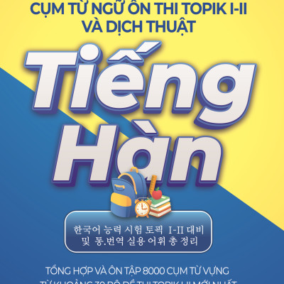 CỤM TỪ NGHỮ ÔN THI TOPIK I-II VÀ DỊCH THUẬT TIẾNG HÀN