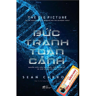[Giải Cứu Sách Hay – Xả Kho Chống Ế] BỨC TRANH TOÀN CẢNH – Sean Carroll – Phan Thị Hà Trang & Nguyễn Trung Đức dịch – Nhã Nam - NXB Thế Giới (áp dụng từ 25/8 - 8/9/2025)