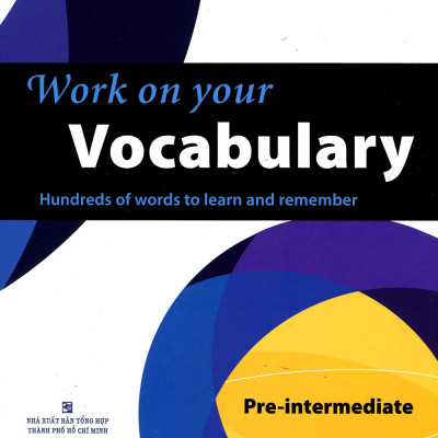 Work On Your Vocabulary A2 - Pre-Intermediate (Tái Bản)