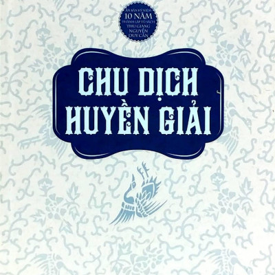 Chu Dịch Huyền Giải (Tái Bản 2021)