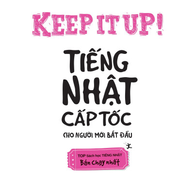 Keep It Up - Tiếng Nhật Cấp Tốc Cho Người Mới Bắt Đầu