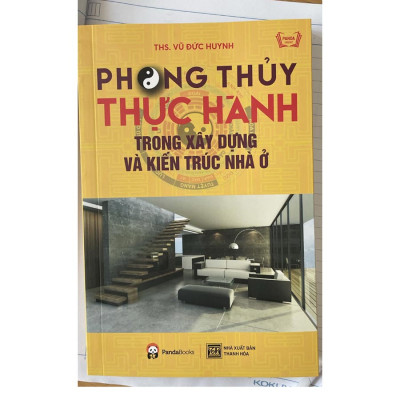 Phong Thủy Thực Hành Trong Xây Dựng Và Kiến Trúc Nhà Ở